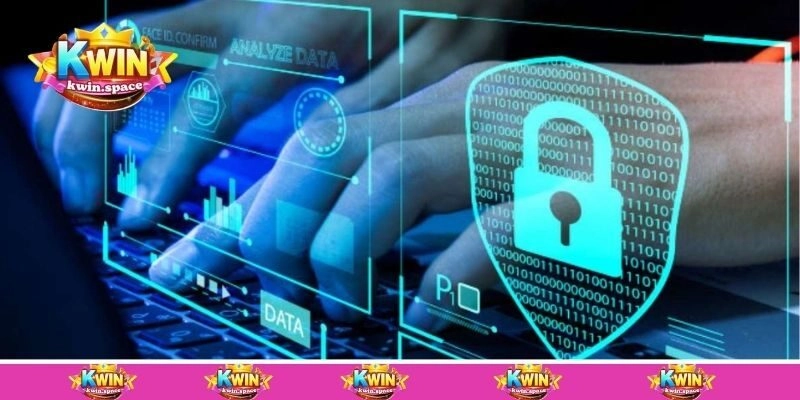 Chính sách bảo mật Kwin chuyên nghiệp nhất