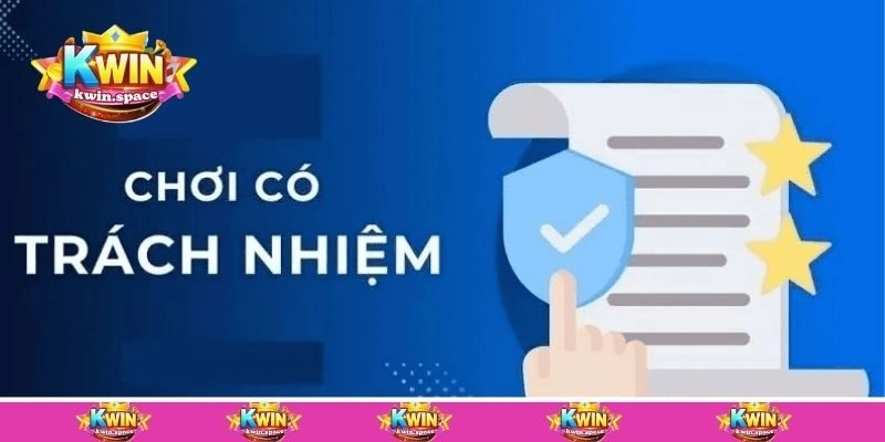 Khám phá các nguyên tắc chơi có trách nhiệm Kwin