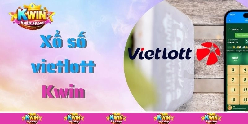 Xổ Số Vietlott Kwin – Bật Mí Kinh Nghiệm Dự Đoán Số Đẹp